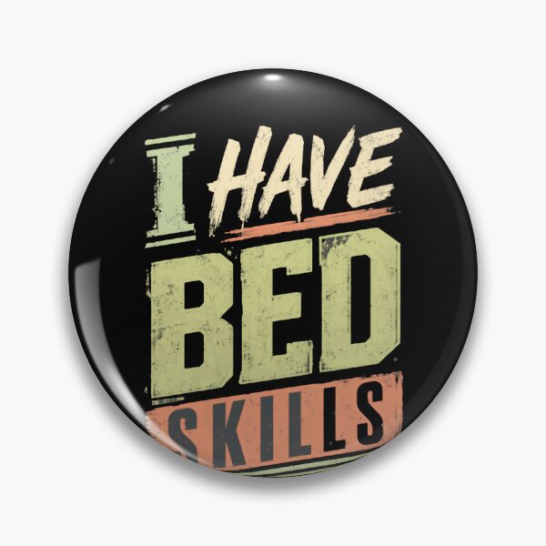 Item preview, I Have Bed Skills Adult Humor Partner Couple designed and sold by HumansStuck12.