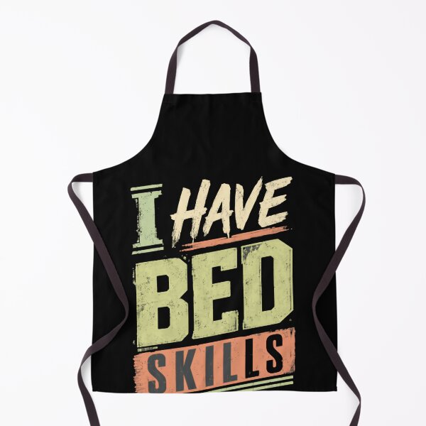 Item preview, I Have Bed Skills Adult Humor Partner Couple designed and sold by HumansStuck12.