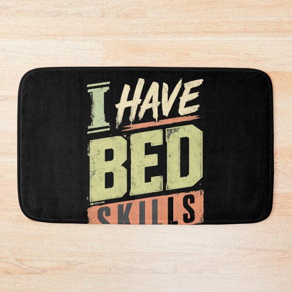 Item preview, I Have Bed Skills Adult Humor Partner Couple designed and sold by HumansStuck12.
