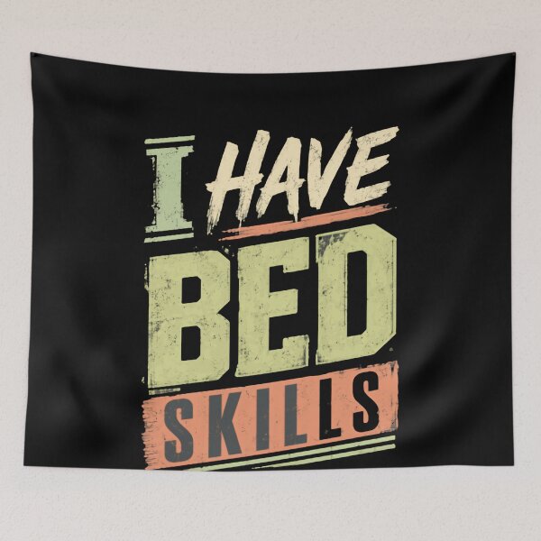 Item preview, I Have Bed Skills Adult Humor Partner Couple designed and sold by HumansStuck12.