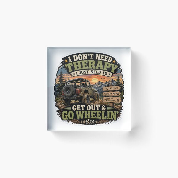 Item preview, I Don't Need Therapy, I Just Need To Get Out & Go Wheelin' designed and sold by PaulKlor.