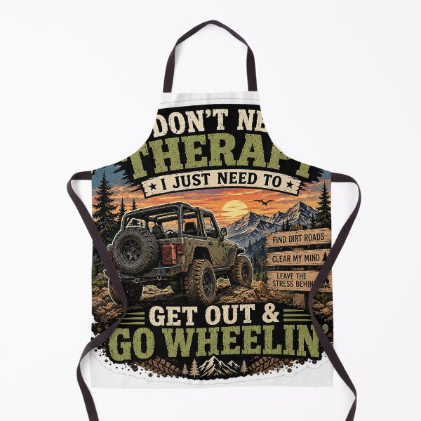Item preview, I Don't Need Therapy, I Just Need To Get Out & Go Wheelin' designed and sold by PaulKlor.