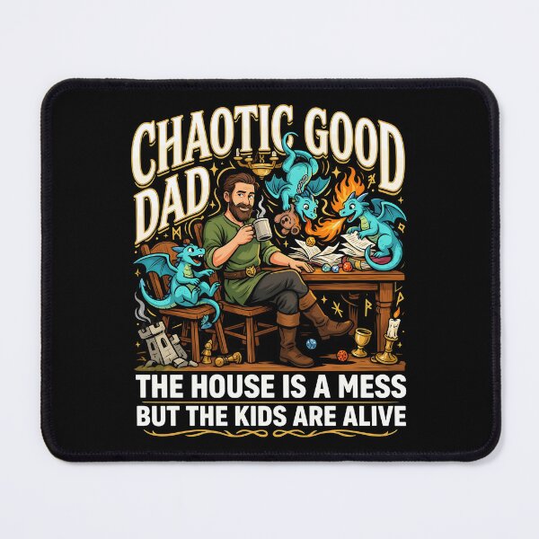 Item preview, Chaotic Good Dad The House is A Mess But The Kids are Alive Epic Dragon Lover Dad designed and sold by Redgiant87x.