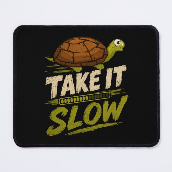 Item preview, Take It Slow Turtle Progress Patient Calm Relaxed designed and sold by HumansStuck12.