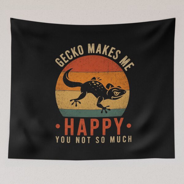 Item preview, Gecko Makes Me Happy You Not So Much Pet Owner Reptile Lover designed and sold by HumansStuck12.