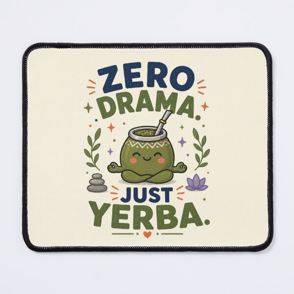 Item preview, Zero Drama Just Yerba Funny Cute Meditation Quote designed and sold by BlackSector77.