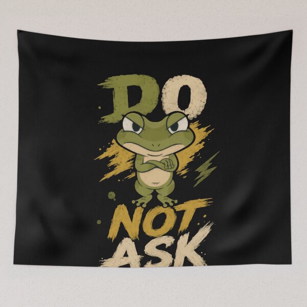 Item preview, Do Not Ask Grumpy Frog Introvert Humor designed and sold by HumansStuck12.