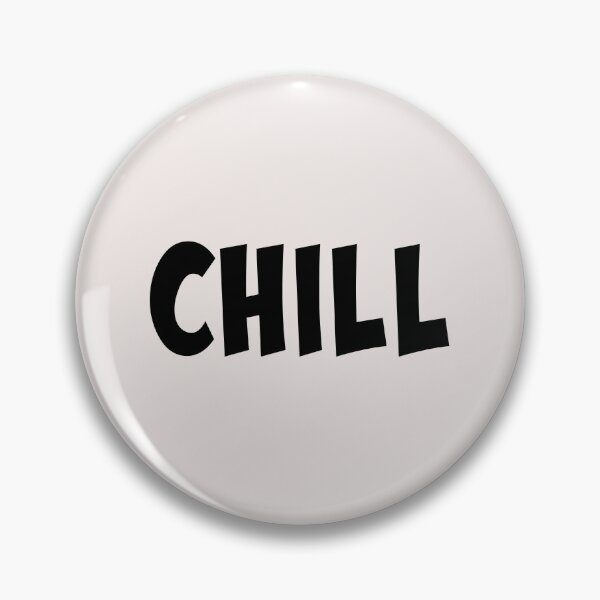 Item preview, CHILL designed and sold by binmaster3000.