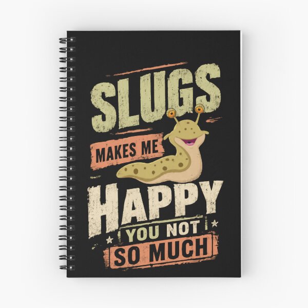 Item preview, Slugs Makes Me Happy You Not So Much | Funny Slug Lover Mollusk Gastropod Humor designed and sold by HumansStuck12.