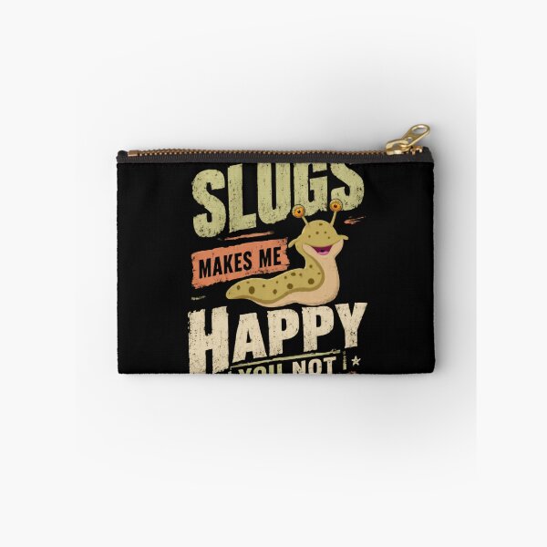 Item preview, Slugs Makes Me Happy You Not So Much | Funny Slug Lover Mollusk Gastropod Humor designed and sold by HumansStuck12.