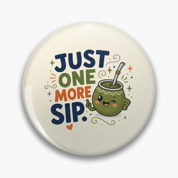 Item preview, Just One More Sip Funny Yerba Cute Design designed and sold by BlackSector77.