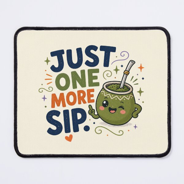 Item preview, Just One More Sip Funny Yerba Cute Design designed and sold by BlackSector77.