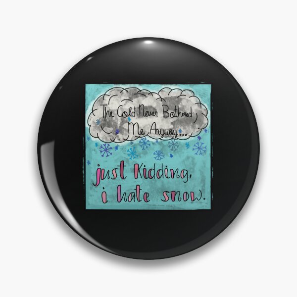 Item preview, Cold Never Bothered Me designed and sold by Art-by-Nessa.