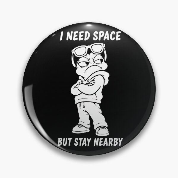 Item preview, I Need Space But Stay Nearby designed and sold by JustLaughCo.