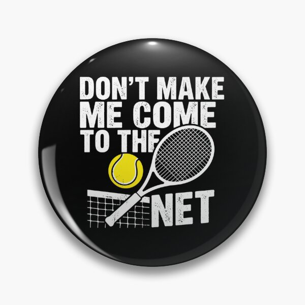 Item preview, Don’t Make Me Come to The Net Funny Tennis Player and Lover  designed and sold by ZBIFBOUETLA.