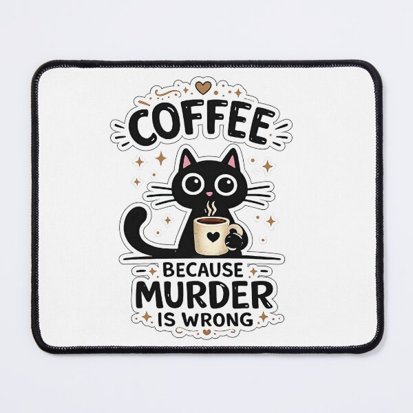 Item preview, Coffee Because Murder Is Wrong Cute Black Cat designed and sold by LeCoinDeFredPro.