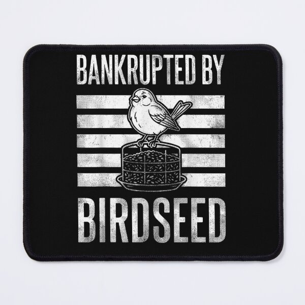 Item preview, Bankrupted By Birdseed Bird Watching Lover designed and sold by studiopekepeke.