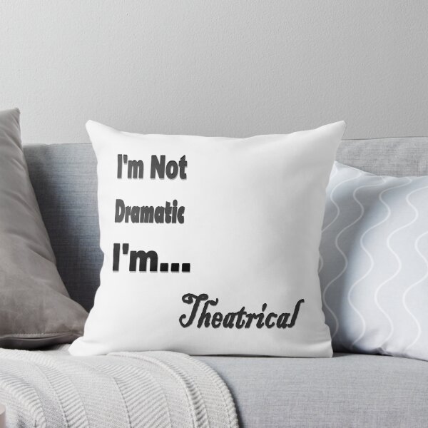 Item preview, I'm not dramatic, I'm Theatrical designed and sold by Lauryn-May.