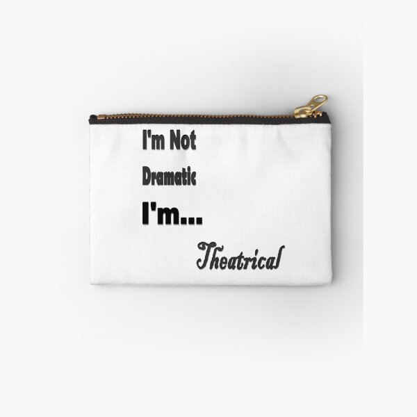 Item preview, I'm not dramatic, I'm Theatrical designed and sold by Lauryn-May.