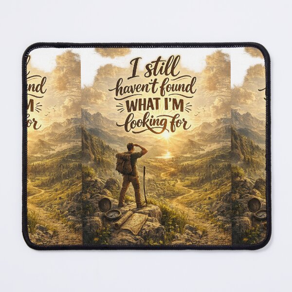 Item preview, I Still Haven't Found What I'm Looking For Adventure Art Primary Tag: I Still Haven't designed and sold by Hookesmode.