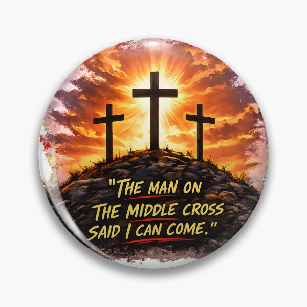 Item preview, "The man on the middle cross said I can come" 2.0 designed and sold by Jack_Hammer.
