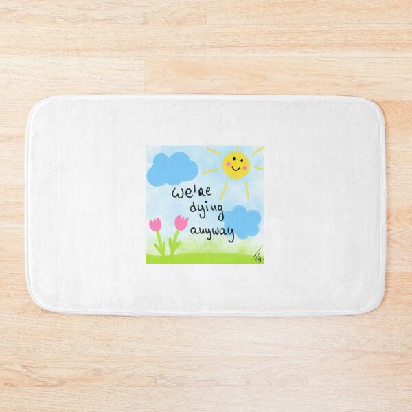 Item preview, we're dying anyway designed and sold by Kasia1987t.