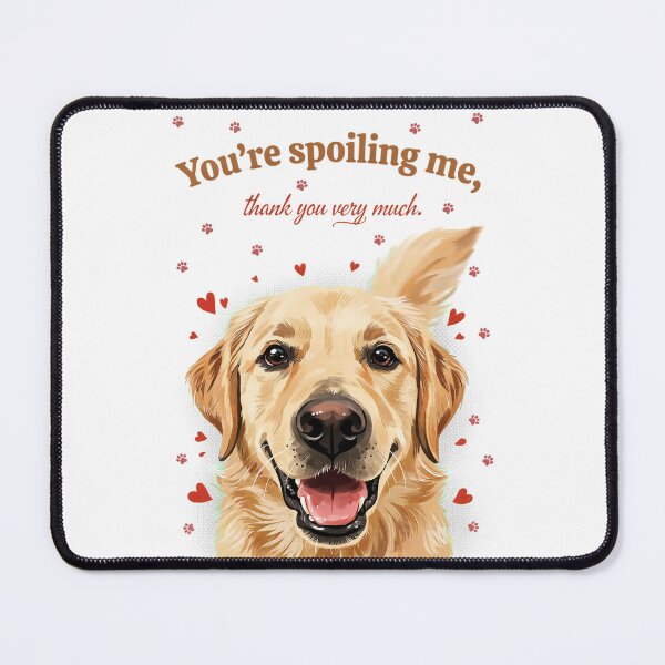 Item preview, You’re Spoiling Me, Thank You Very Much – Golden Retriever Dog Lover Design designed and sold by Cool-cat-art.