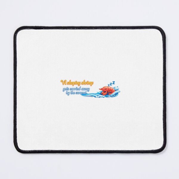 Item preview, Sleeping Shrimp Gets Carried Away Funny Proverb Design designed and sold by ViralStickShop.