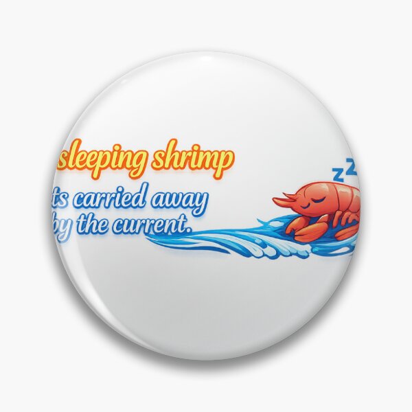 Item preview, Sleeping Shrimp Gets Carried Away Funny Proverb Design designed and sold by ViralStickShop.