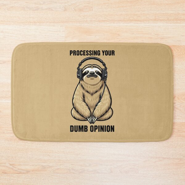 Item preview, Processing Your Dumb Opinion Funny Uninterested Sloth Meme designed and sold by BooDesignStudio.
