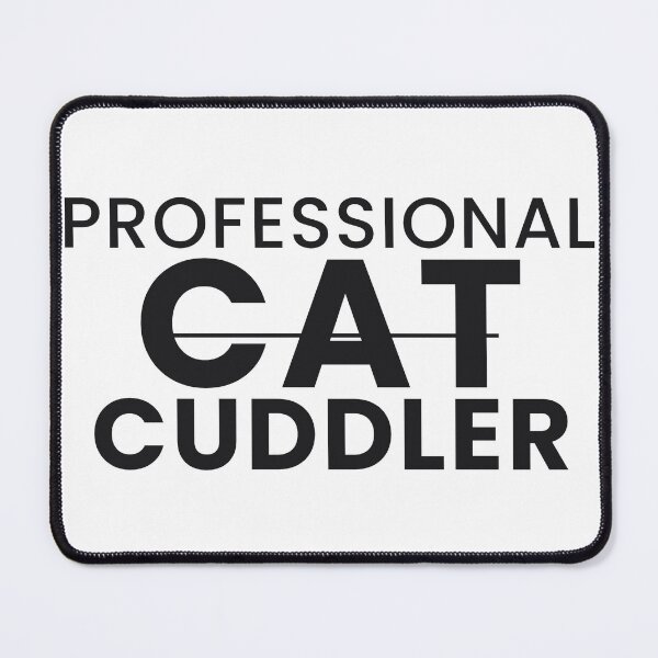 Item preview, Professional Cat Cuddler Funny Cat Lover Tee designed and sold by 7Four1.