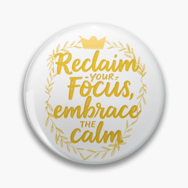 Item preview, Reclaim Your Focus, Embrace the Calm - Motivational Typography Art designed and sold by MyTeePlace.