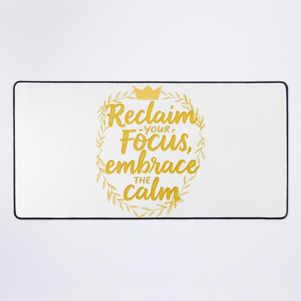 Item preview, Reclaim Your Focus, Embrace the Calm - Motivational Typography Art designed and sold by MyTeePlace.