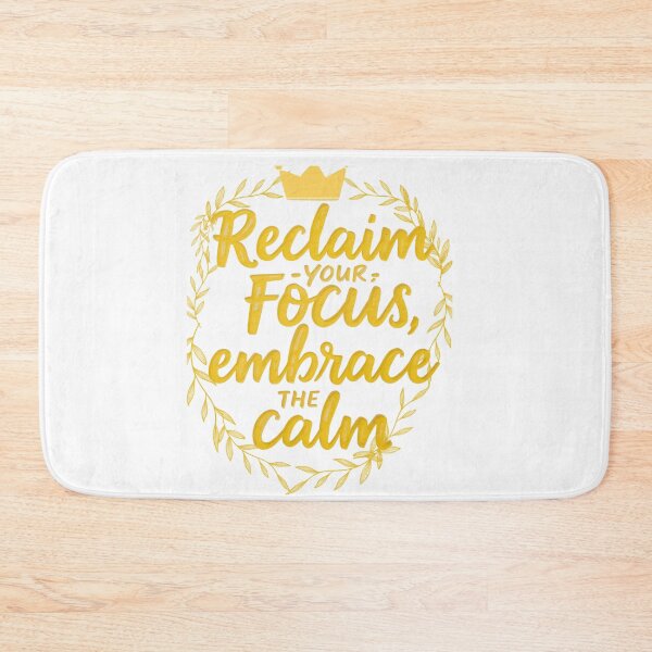 Item preview, Reclaim Your Focus, Embrace the Calm - Motivational Typography Art designed and sold by MyTeePlace.