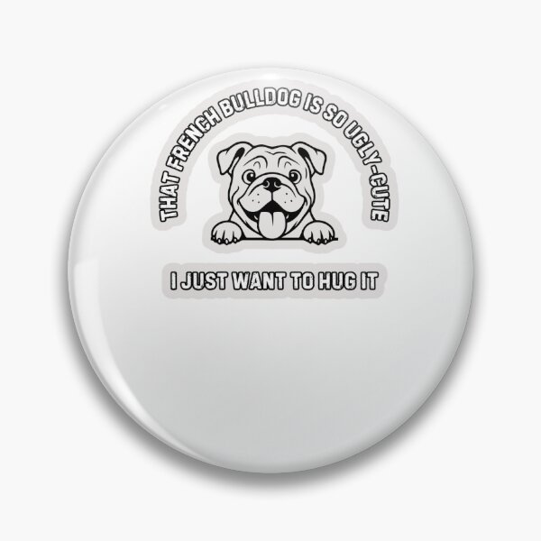 Item preview, Ugly-Cute French Bulldog - I Just Want To Hug It designed and sold by KAWAII STUDIO NB.
