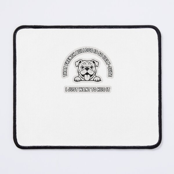 Item preview, Ugly-Cute French Bulldog - I Just Want To Hug It designed and sold by KAWAII STUDIO NB.