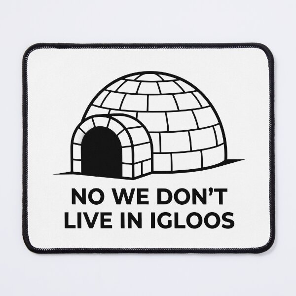 Item preview, No We Dont Live In Igloos Funny Canadian Sarcasm Graphic designed and sold by Murvel-Ink.