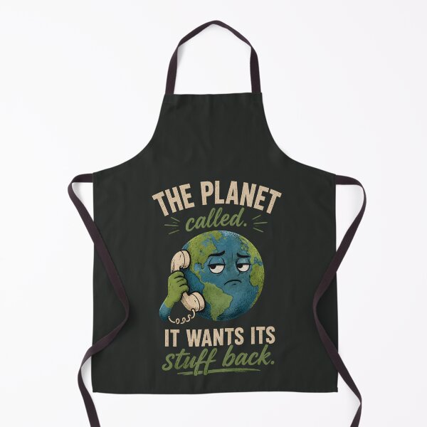 Item preview, The Planet Called. It Wants Its Stuff Back designed and sold by Stylishly Eco.