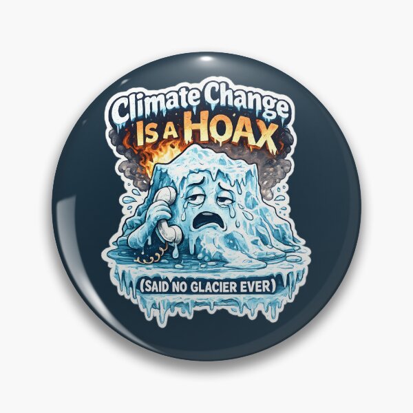 Item preview, Climate Change is a Hoax (Said no Giacier Ever) designed and sold by Stylishly Eco.