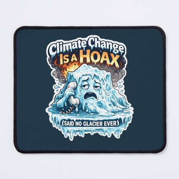 Item preview, Climate Change is a Hoax (Said no Giacier Ever) designed and sold by Stylishly Eco.