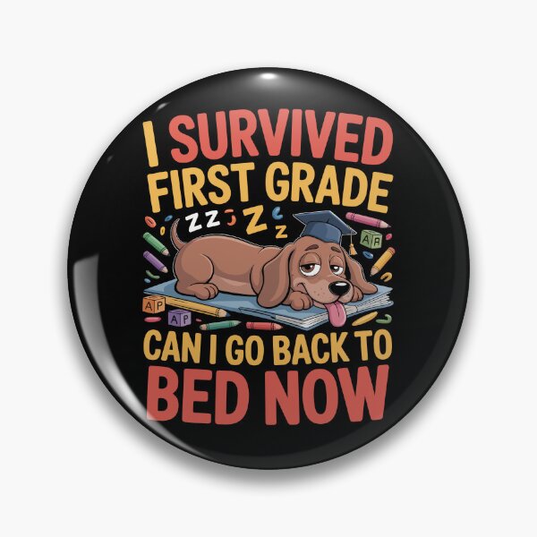 Item preview, I SURVIVED FIRST GRADE — CAN I GO BACK TO BED NOW designed and sold by jkrphoto.