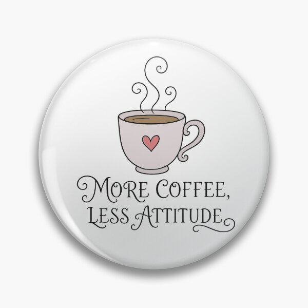 Item preview, more coffee less attitude | funny coffee lover design designed and sold by tori-isCreating.