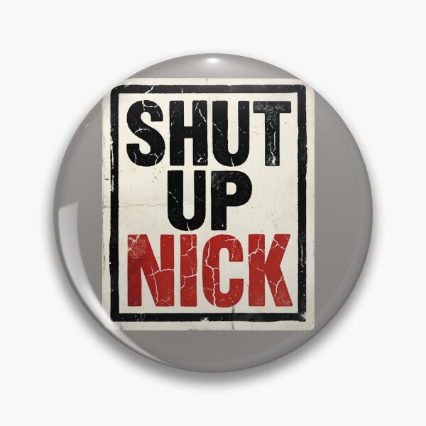 Item preview, Shut Up Nick designed and sold by Tharaazu.