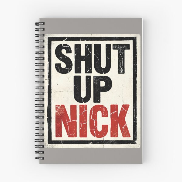 Item preview, Shut Up Nick designed and sold by Tharaazu.
