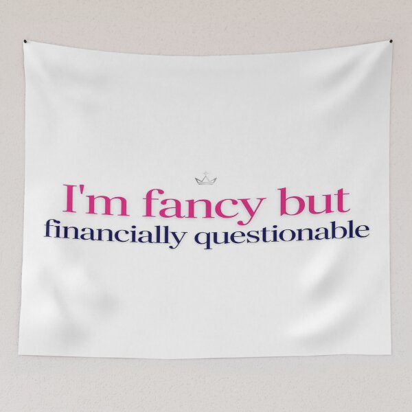Item preview, I'm Fancy But Financially Questionable designed and sold by tabe9001234.