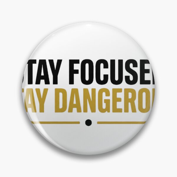 Item preview, Stay Focused Stay Dangerous Bold Typography designed and sold by zemouli.