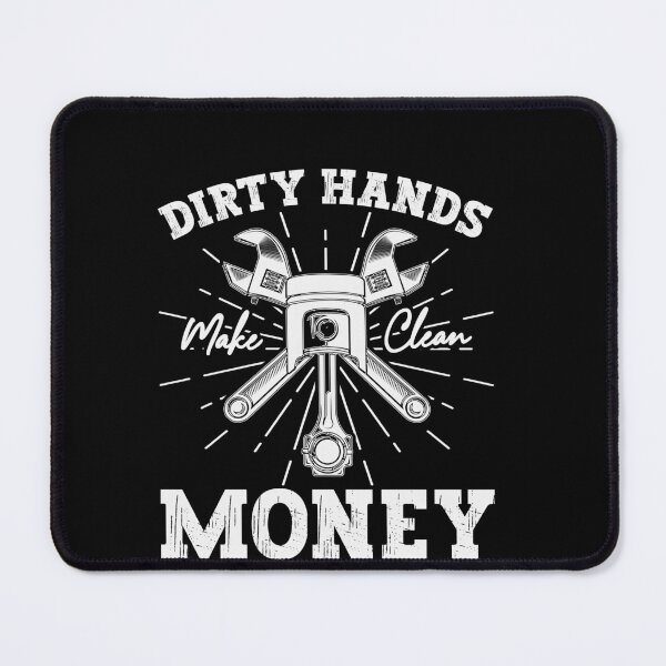 Item preview, Dirty Hands Make Clean Money Mechanic Automotive Blue Collar designed and sold by PopStars1993.