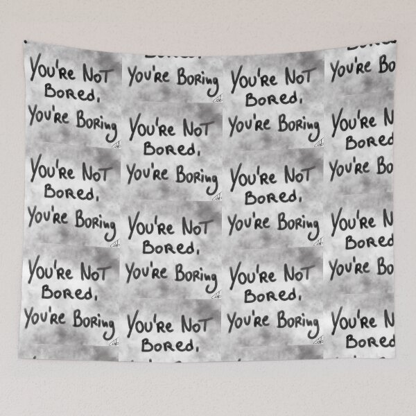 Item preview, you're not bored, you're boring designed and sold by Kasia1987t.