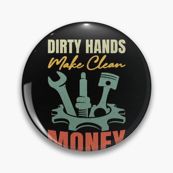 Item preview, Dirty Hands Make Clean Money Mechanic Auto Repair Tradesman Hard Work designed and sold by PopStars1993.
