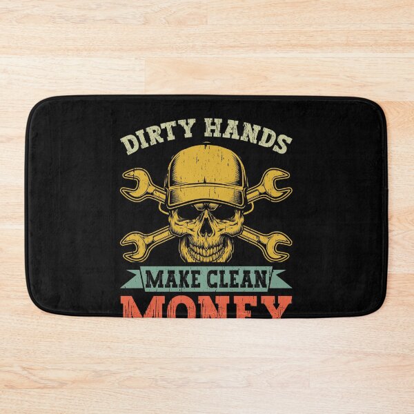 Item preview, Dirty Hands Make Clean Money Mechanic Tradesman Professional designed and sold by PopStars1993.